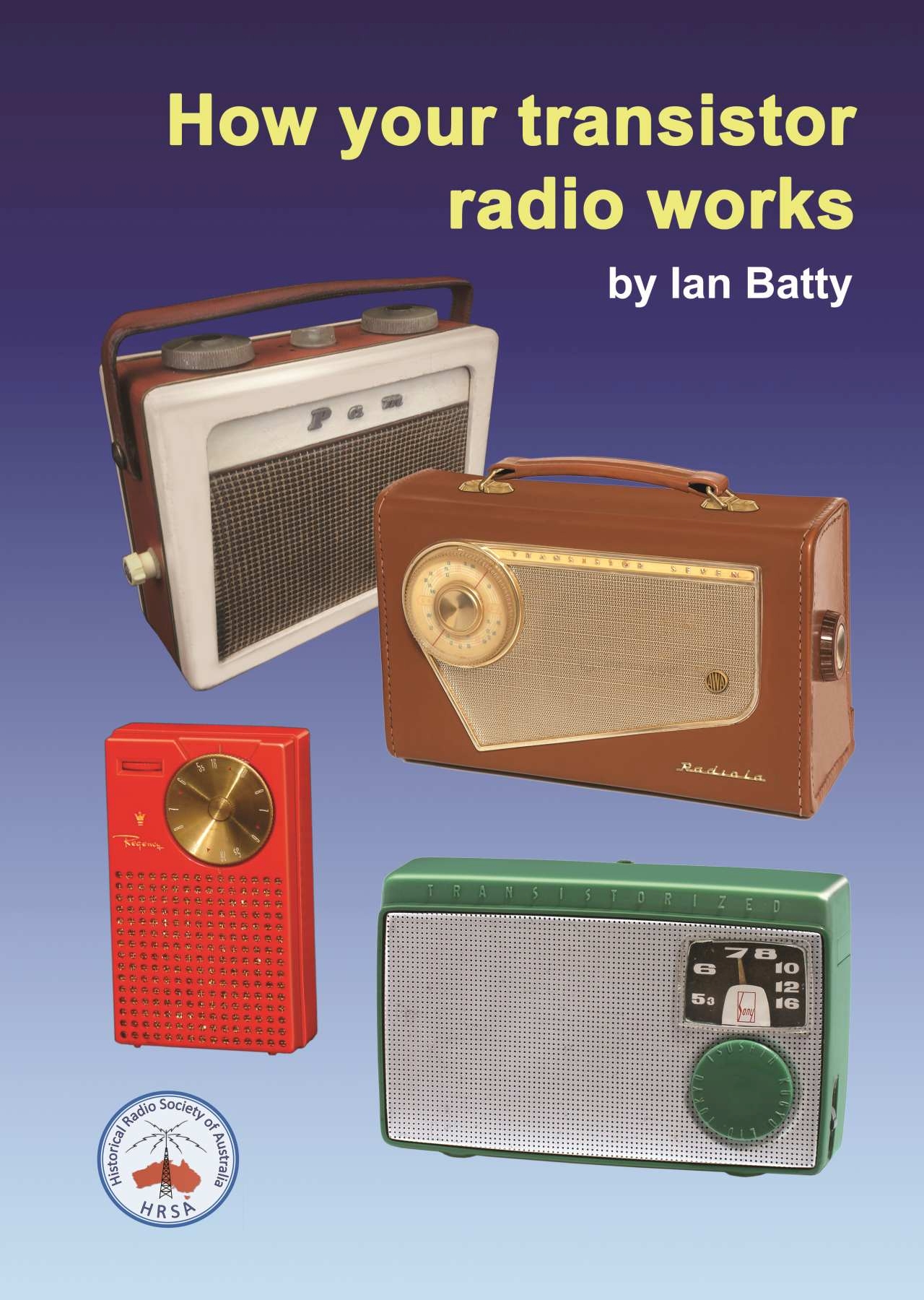 How Your Transistor Radio Works - Historical Radio Society Of Australia